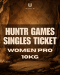 HUNTR GAMES SINGLES TICKET FRIDAY - WOMEN PRO 10kg